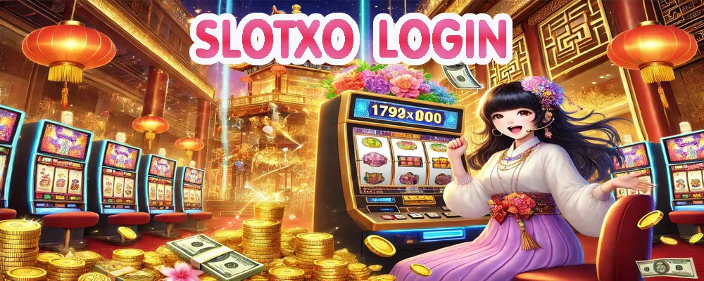 SLOTXO LOGIN